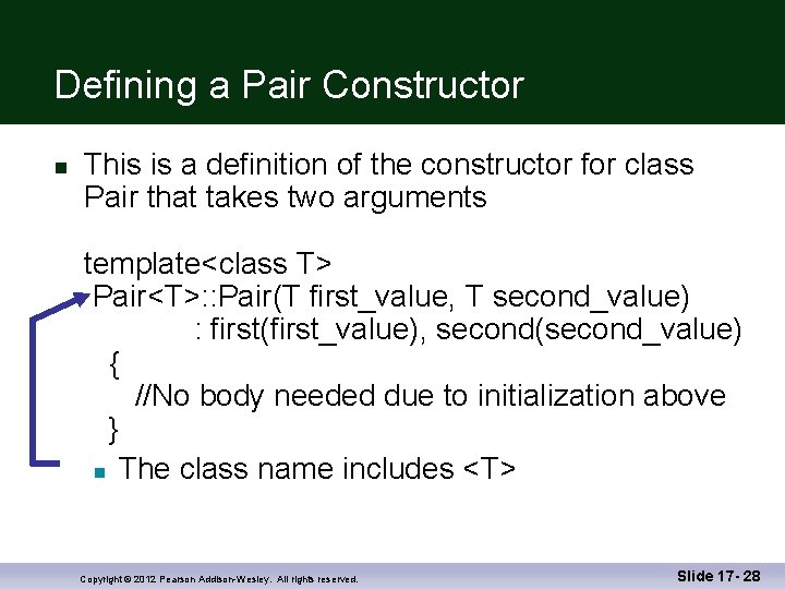 Defining a Pair Constructor n This is a definition of the constructor for class