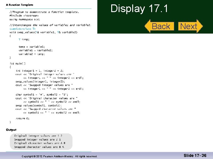 Display 17. 1 Back Copyright © 2012 Pearson Addison-Wesley. All rights reserved. Next Slide