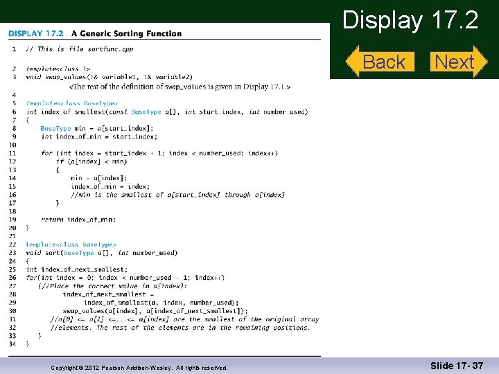 Display 17. 2 Back Copyright © 2012 Pearson Addison-Wesley. All rights reserved. Next Slide