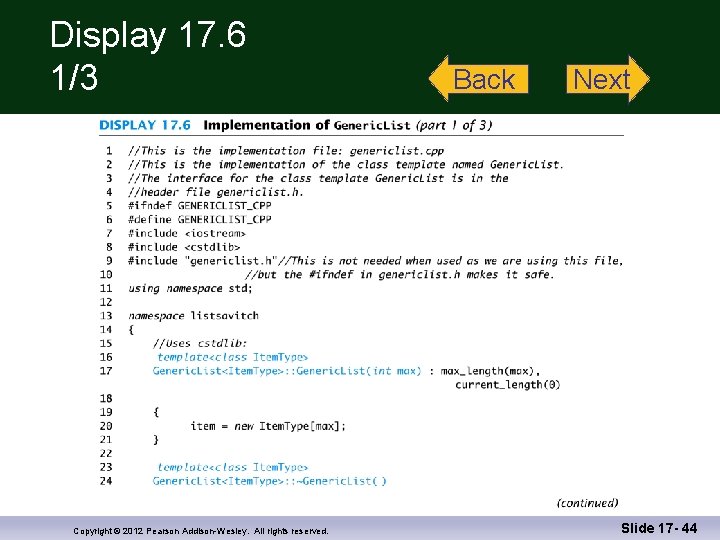 Display 17. 6 1/3 Copyright © 2012 Pearson Addison-Wesley. All rights reserved. Back Next