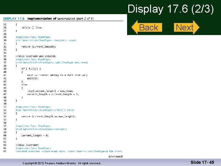 Display 17. 6 (2/3) Back Copyright © 2012 Pearson Addison-Wesley. All rights reserved. Next
