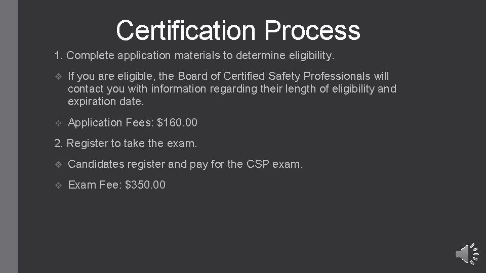 Certification Process 1. Complete application materials to determine eligibility. v If you are eligible,