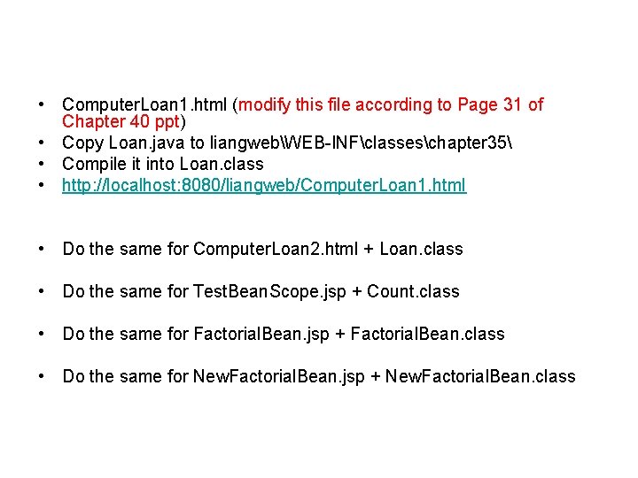  • Computer. Loan 1. html (modify this file according to Page 31 of