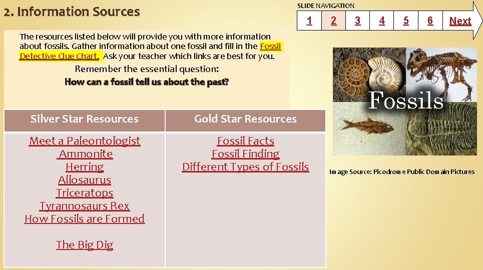 SLIDE NAVIGATION 2. Information Sources 1 2 3 4 5 6 Next The resources