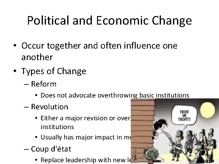 Political and Economic Change • Occur together and often influence one another • Types Political and Economic Change • Occur together and often influence one another • Types