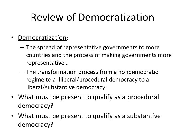 Review of Democratization • Democratization: – The spread of representative governments to more countries Review of Democratization • Democratization: – The spread of representative governments to more countries