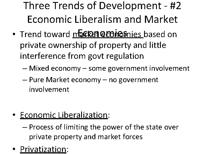 Three Trends of Development - #2 Economic Liberalism and Market Economies • Trend toward Three Trends of Development - #2 Economic Liberalism and Market Economies • Trend toward