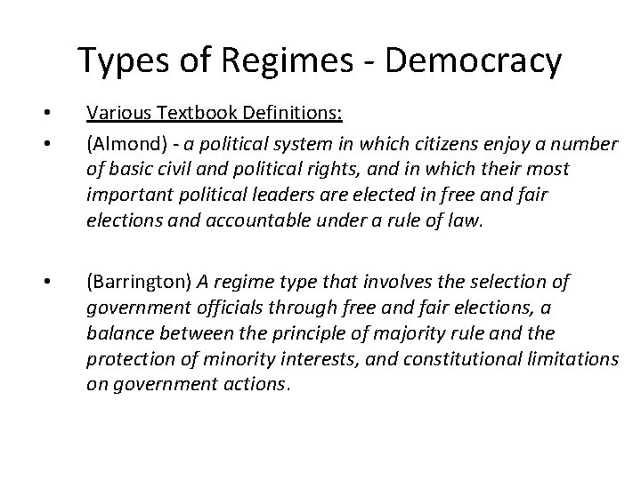 Types of Regimes - Democracy • • Various Textbook Definitions: (Almond) - a political Types of Regimes - Democracy • • Various Textbook Definitions: (Almond) - a political