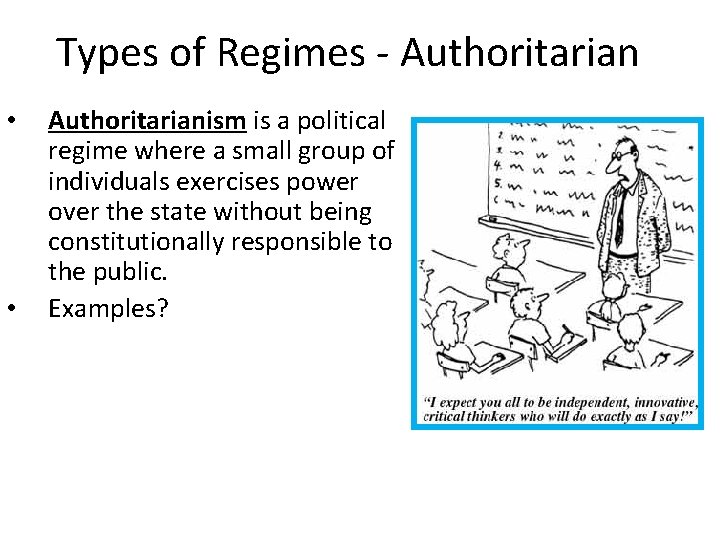 Types of Regimes - Authoritarian • • Authoritarianism is a political regime where a Types of Regimes - Authoritarian • • Authoritarianism is a political regime where a