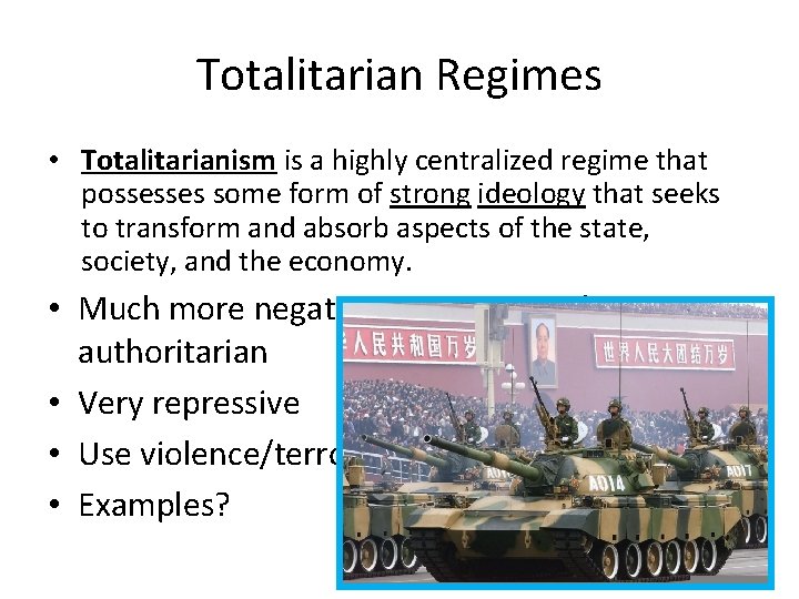 Totalitarian Regimes • Totalitarianism is a highly centralized regime that possesses some form of Totalitarian Regimes • Totalitarianism is a highly centralized regime that possesses some form of