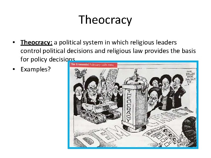 Theocracy • Theocracy: a political system in which religious leaders control political decisions and Theocracy • Theocracy: a political system in which religious leaders control political decisions and