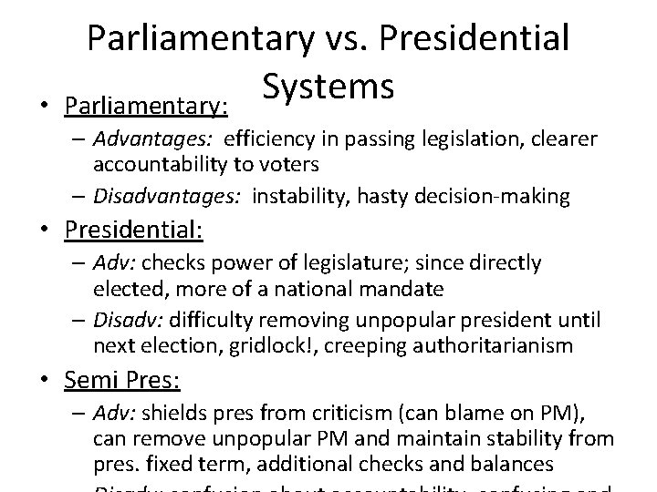 • Parliamentary vs. Presidential Systems Parliamentary: – Advantages: efficiency in passing legislation, clearer • Parliamentary vs. Presidential Systems Parliamentary: – Advantages: efficiency in passing legislation, clearer