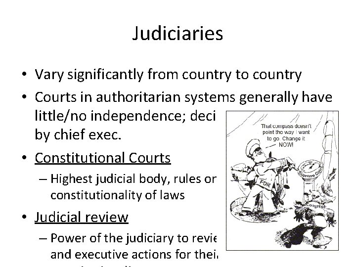 Judiciaries • Vary significantly from country to country • Courts in authoritarian systems generally Judiciaries • Vary significantly from country to country • Courts in authoritarian systems generally