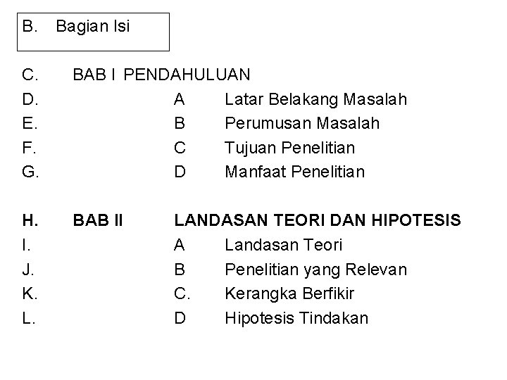 B. Bagian Isi C. D. E. F. G. BAB I PENDAHULUAN A Latar Belakang