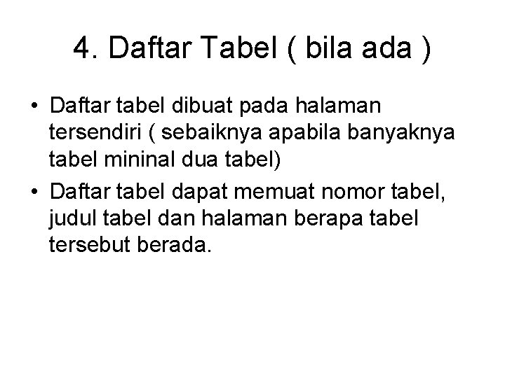 4. Daftar Tabel ( bila ada ) • Daftar tabel dibuat pada halaman tersendiri