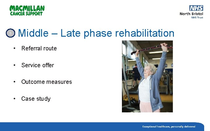 3 Middle – Late phase rehabilitation • Referral route • Service offer • Outcome