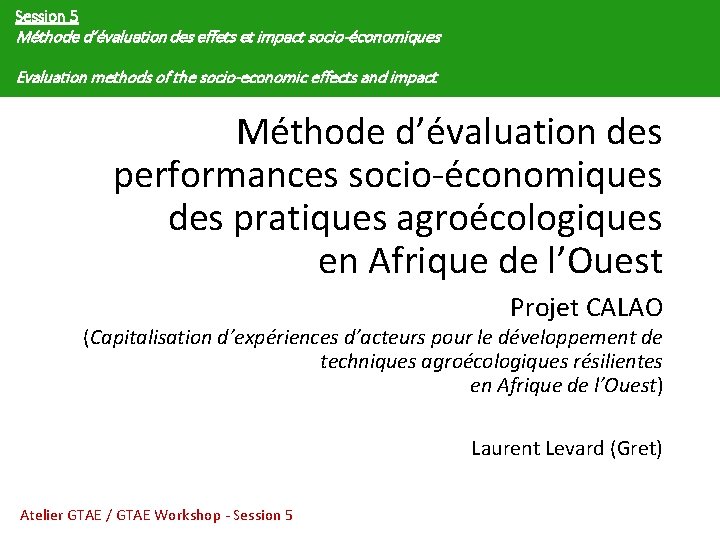 Session 5 Méthode d’évaluation des effets et impact socio-économiques Evaluation methods of the socio-economic