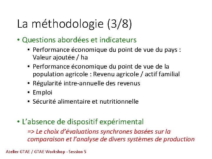 La méthodologie (3/8) • Questions abordées et indicateurs • Performance économique du point de