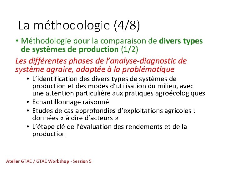 La méthodologie (4/8) • Méthodologie pour la comparaison de divers types de systèmes de