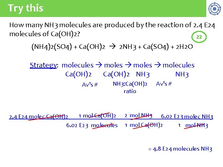 Try this How many NH 3 molecules are produced by the reaction of 2.