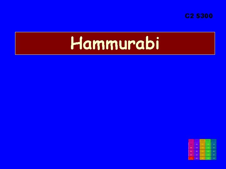 C 2 $300 Hammurabi 