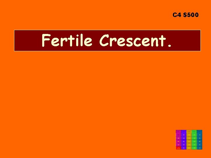 C 4 $500 Fertile Crescent. 