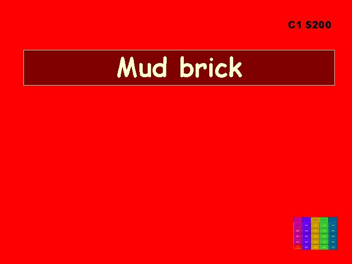 C 1 $200 Mud brick 