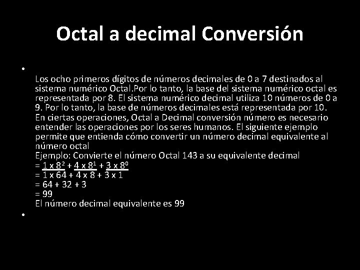 Octal a decimal Conversión • • Los ocho primeros dígitos de números decimales de