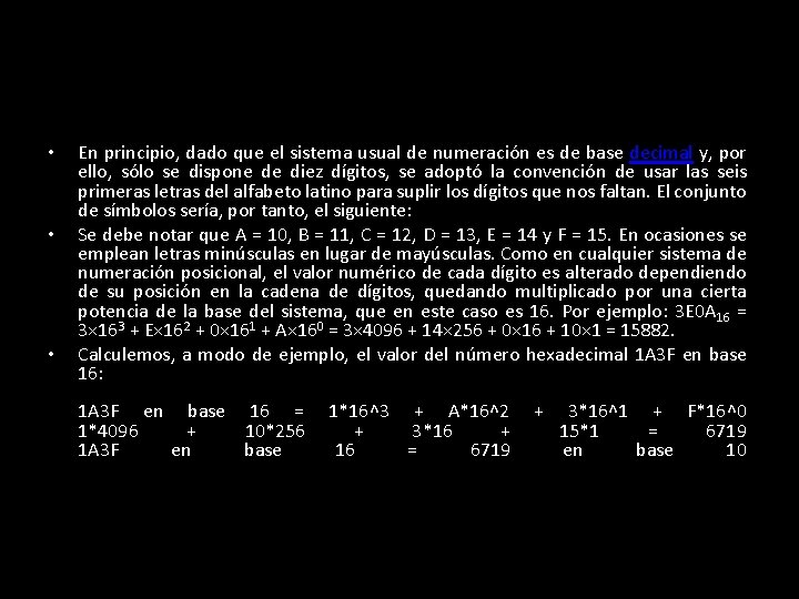  • • • En principio, dado que el sistema usual de numeración es