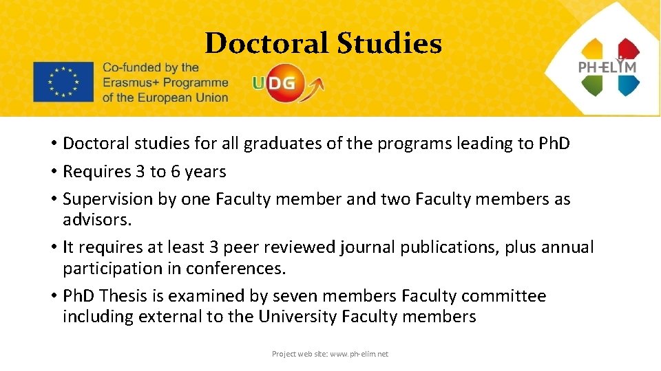 Doctoral Studies • Doctoral studies for all graduates of the programs leading to Ph.