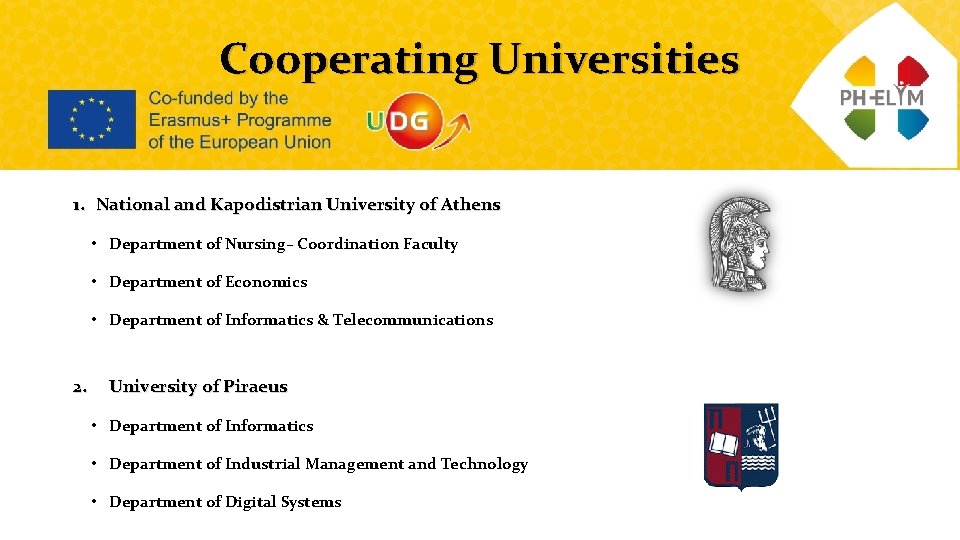 Cooperating Universities 1. National and Kapodistrian University of Athens • Department of Nursing– Coordination