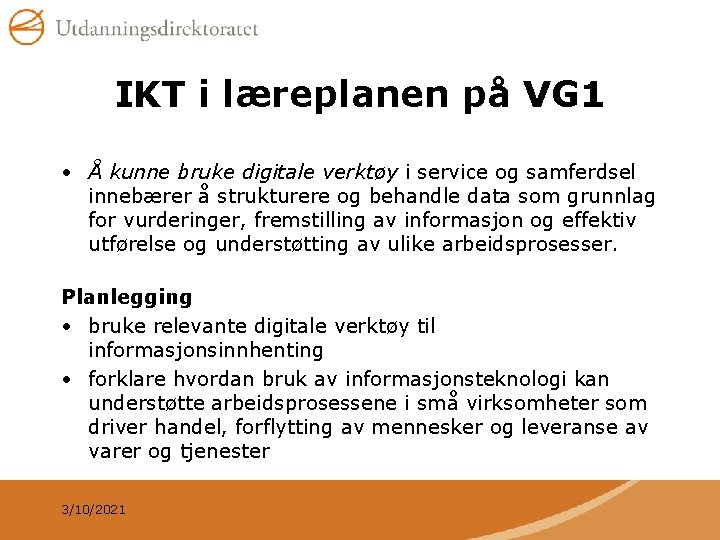 IKT i læreplanen på VG 1 • Å kunne bruke digitale verktøy i service