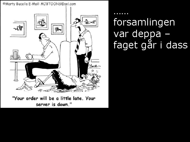 …… forsamlingen var deppa – faget går i dass 3/10/2021 