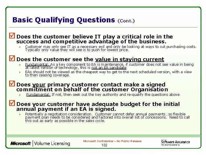 Basic Qualifying Questions (Cont. ) þ Does the customer believe IT play a critical