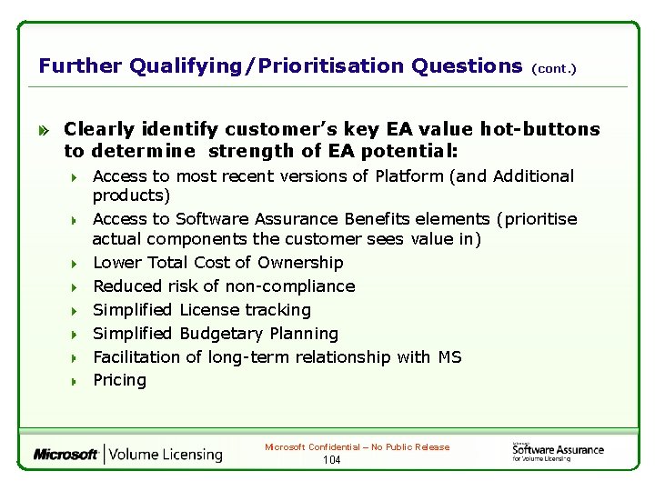 Further Qualifying/Prioritisation Questions (cont. ) Clearly identify customer’s key EA value hot-buttons to determine