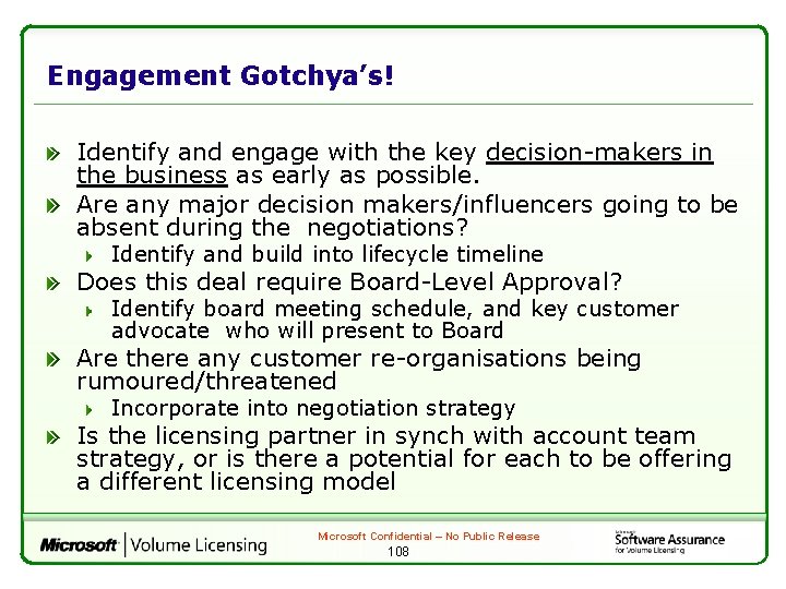 Engagement Gotchya’s! Identify and engage with the key decision-makers in the business as early