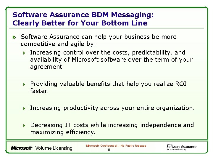 Software Assurance BDM Messaging: Clearly Better for Your Bottom Line Software Assurance can help
