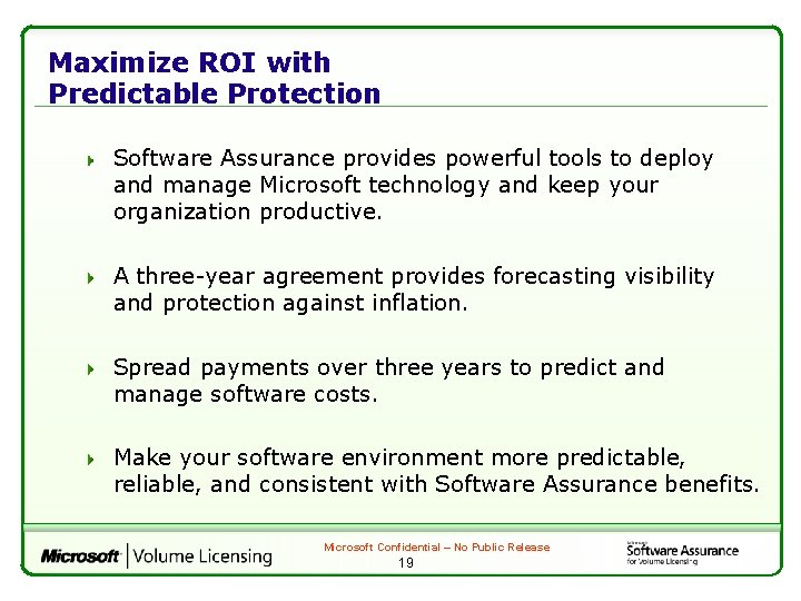 Maximize ROI with Predictable Protection Software Assurance provides powerful tools to deploy and manage