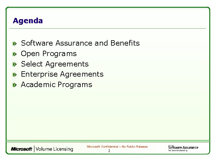 Agenda Software Assurance and Benefits Open Programs Select Agreements Enterprise Agreements Academic Programs Microsoft