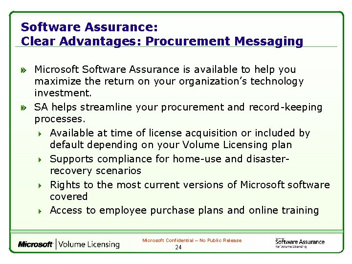 Software Assurance: Clear Advantages: Procurement Messaging Microsoft Software Assurance is available to help you