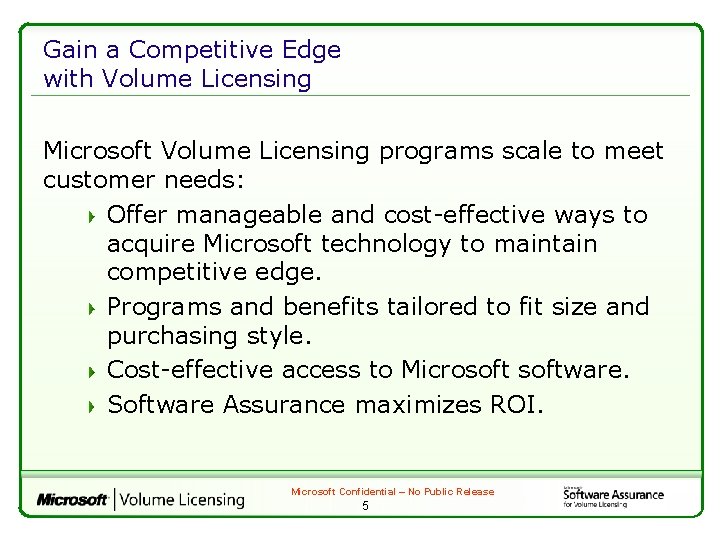 Gain a Competitive Edge with Volume Licensing Microsoft Volume Licensing programs scale to meet