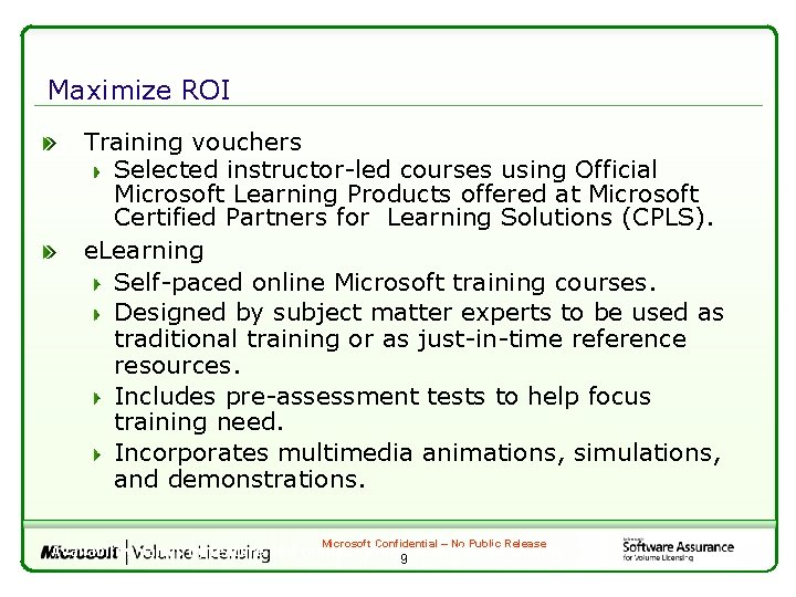 Maximize ROI Training vouchers Selected instructor-led courses using Official Microsoft Learning Products offered at