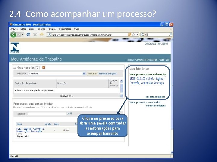 2. 4 Como acompanhar um processo? Clique no processo para abrir uma janela com