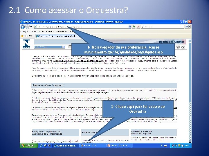 2. 1 Como acessar o Orquestra? 1 - No navegador de sua preferência, acesse