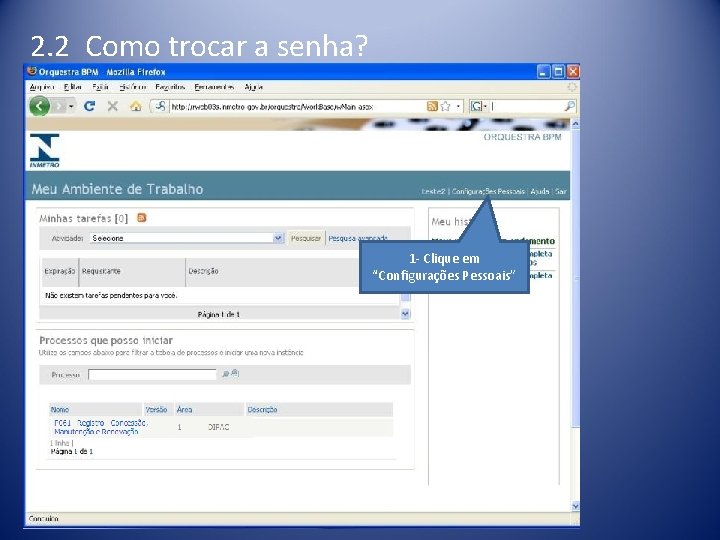 2. 2 Como trocar a senha? 1 - Clique em “Configurações Pessoais” 