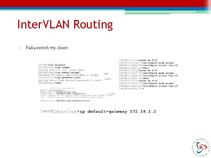 Inter. VLAN Routing • Pada switch vtp client 