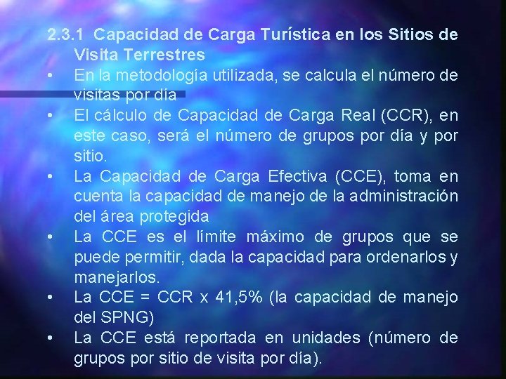 2. 3. 1 Capacidad de Carga Turística en los Sitios de Visita Terrestres •