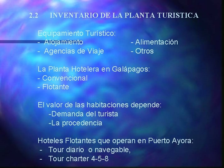 2. 2 INVENTARIO DE LA PLANTA TURISTICA Equipamiento Turístico: - Alojamiento - Agencias de