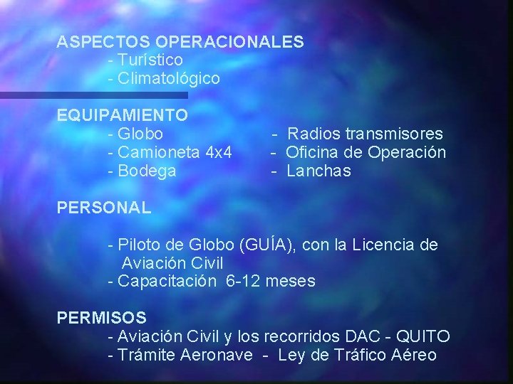 ASPECTOS OPERACIONALES - Turístico - Climatológico EQUIPAMIENTO - Globo - Camioneta 4 x 4