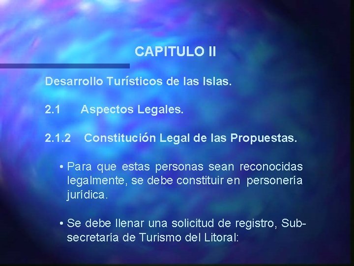 CAPITULO II Desarrollo Turísticos de las Islas. 2. 1 Aspectos Legales. 2. 1. 2